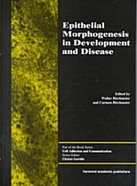 Epithelial Morphogenesis in Development and Disease (Hardcover)