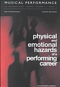 Physical and Emotional Hazards of a Performing Career : A special issue of the journal Musical Performance. (Hardcover)