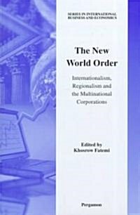 The New World Order : Internationalism, Regionalism and the Multinational Corporations (Hardcover, 2 ed)