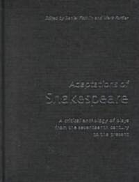 Adaptations of Shakespeare : An Anthology of Plays from the 17th Century to the Present (Hardcover)