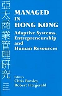 Managed in Hong Kong : Adaptive Systems, Entrepreneurship and Human Resources (Hardcover)