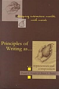 Designing Interactive Worlds With Words: Principles of Writing As Representational Composition (Paperback)