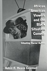 African American Viewers and the Black Situation Comedy (Paperback)