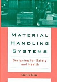 Material Handling Systems: Designing for Safety and Health (Hardcover)