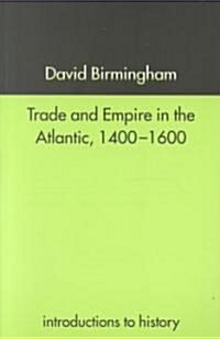 Trade and Empire in the Atlantic 1400-1600 (Paperback)