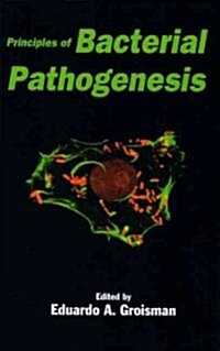 Principles of Bacterial Pathogenesis (Hardcover)