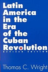 Latin America in the Era of the Cuban Revolution, 2nd Edition (Paperback, Rev)