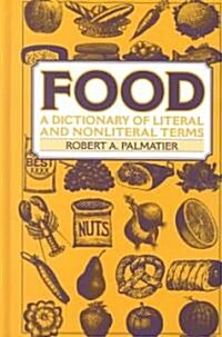 Food: A Dictionary of Literal and Nonliteral Terms (Hardcover)