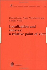 Localization and Sheaves : A Relative Point of View (Hardcover)