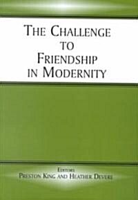 The Challenge to Friendship in Modernity (Hardcover)