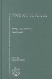 Brain and behaviour : critical concepts in psychology