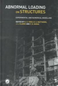 Abnormal loading on structures : experimental and numerical modelling