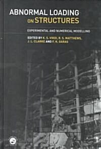 Abnormal Loading on Structures : Experimental and Numerical Modelling (Hardcover)