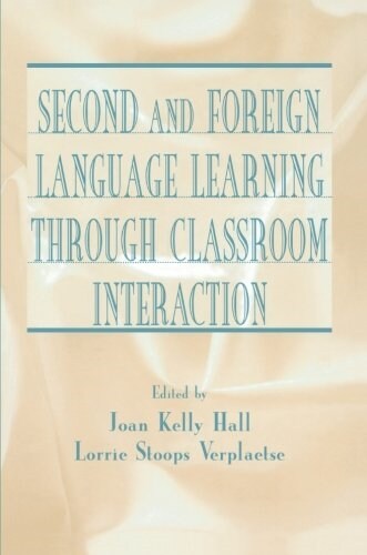 Second and Foreign Language Learning Through Classroom Interaction (Paperback)