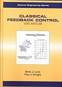 Classical Feedback Control With Matlab (Hardcover)