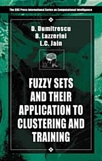 Fuzzy Sets & their Application to Clustering & Training (Hardcover)