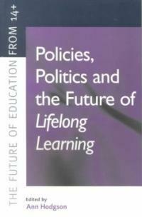 Policies, politics and the future of lifelong learning