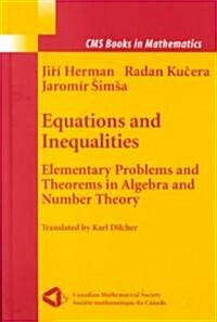 Equations and Inequalities: Elementary Problems and Theorems in Algebra and Number Theory (Hardcover, 2000)