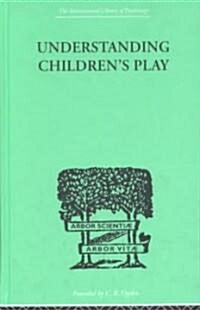 Understanding Childrens Play (Hardcover)