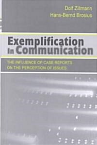 Exemplification in Communication: The Influence of Case Reports on the Perception of Issues (Hardcover)