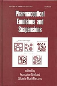 Pharmaceutical Emulsions and Suspensions: Second Edition, Revised and Expanded (Hardcover)