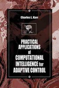 Practical applications of computational intelligence for adaptive control