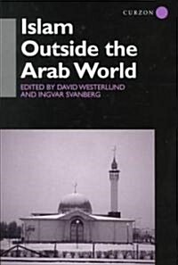 Islam Outside the Arab World (Hardcover, Reprinted from)