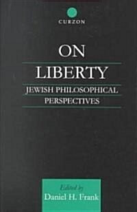 On Liberty : Jewish Philosophical Perspectives (Hardcover)