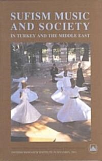Sufism, Music and Society in Turkey and the Middle East (Paperback)