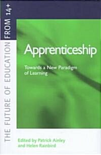 Apprenticeship: Towards a New Paradigm of Learning (Hardcover)