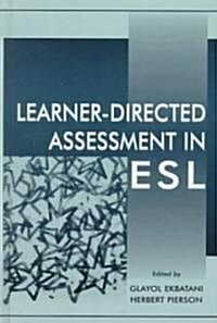 Learner-Directed Assessment in Esl (Hardcover)