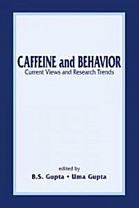 Caffeine and Behavior: Current Views & Research Trends: Current Views and Research Trends (Hardcover)