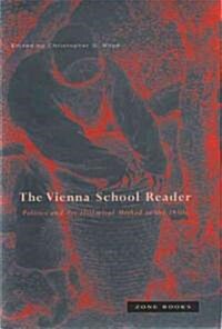 Vienna School Reader: Politics and Art Historical Method in the 1930s (Hardcover)