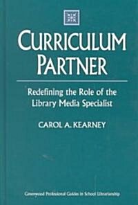 Curriculum Partner: Redefining the Role of the Library Media Specialist (Hardcover)