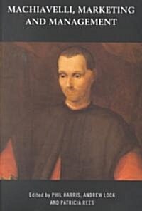 Machiavelli, Marketing and Management (Paperback)