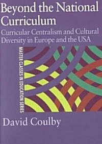 [중고] Beyond the National Curriculum : Curricular Centralism and Cultural Diversity in Europe and the USA (Paperback)