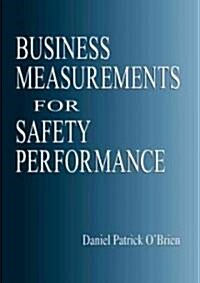 Business Measurements for Safety Performance (Paperback)