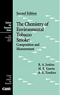 The Chemistry of Environmental Tobacco Smoke: Composition and Measurement, Second Edition (Hardcover, 2)
