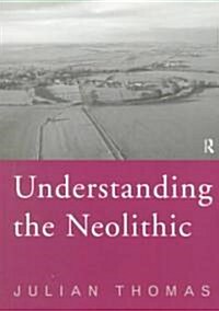 Understanding the Neolithic (Paperback, 2 ed)