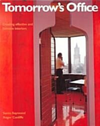 Tomorrows Office : Creating Effective and Humane Interiors (Paperback)