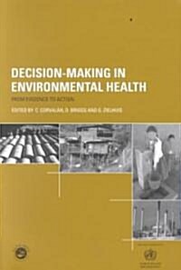 Decision-making in Environmental Health : From Evidence to Action (Paperback)
