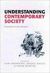 Understanding Contemporary Society: Theories of the Present (Hardcover)