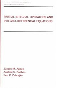 Partial Integral Operators and Integro-Differential Equations: Pure and Applied Mathematics (Hardcover)