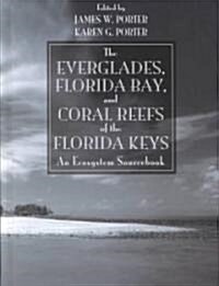 The Everglades, Florida Bay, and Coral Reefs of the Florida Keys (Hardcover)