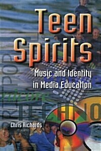 Teen Spirits : Music and Identity in Media Education (Paperback)