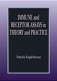 Immune and Receptor Assays in Theory and Practice (Hardcover)