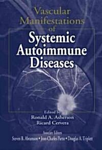 Vascular Manifestations of Systemic Auto-Immune Diseases (Hardcover)