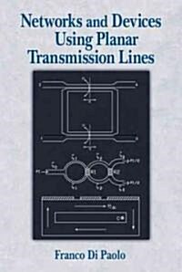 Networks and Devices Using Planar Transmissions Lines (Hardcover)
