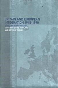 Britain and European Integration, 1945 - 1998 : A Documentary History (Paperback)