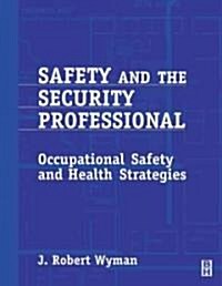Safety and the Security Professional (Paperback)